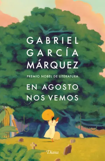 Gabriel Garcia Marquez en agosto nos vemos