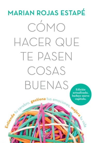 Como hacer que te pasen cosas buenas Marian Rojas Estape