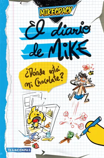 El diario de Mike. ¨Dónde está mi chocolate?